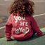 YOU ARE LOVED sweatshirt